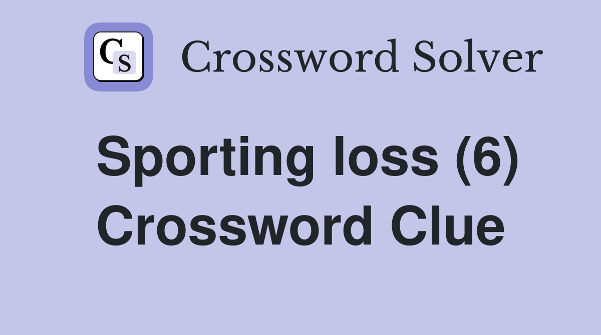 Sporting loss (6) Crossword Clue