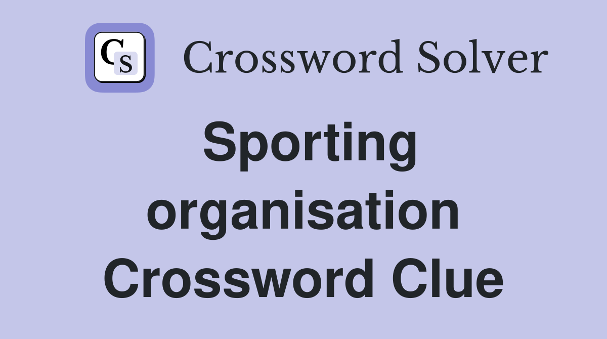 Sporting organisation Crossword Clue