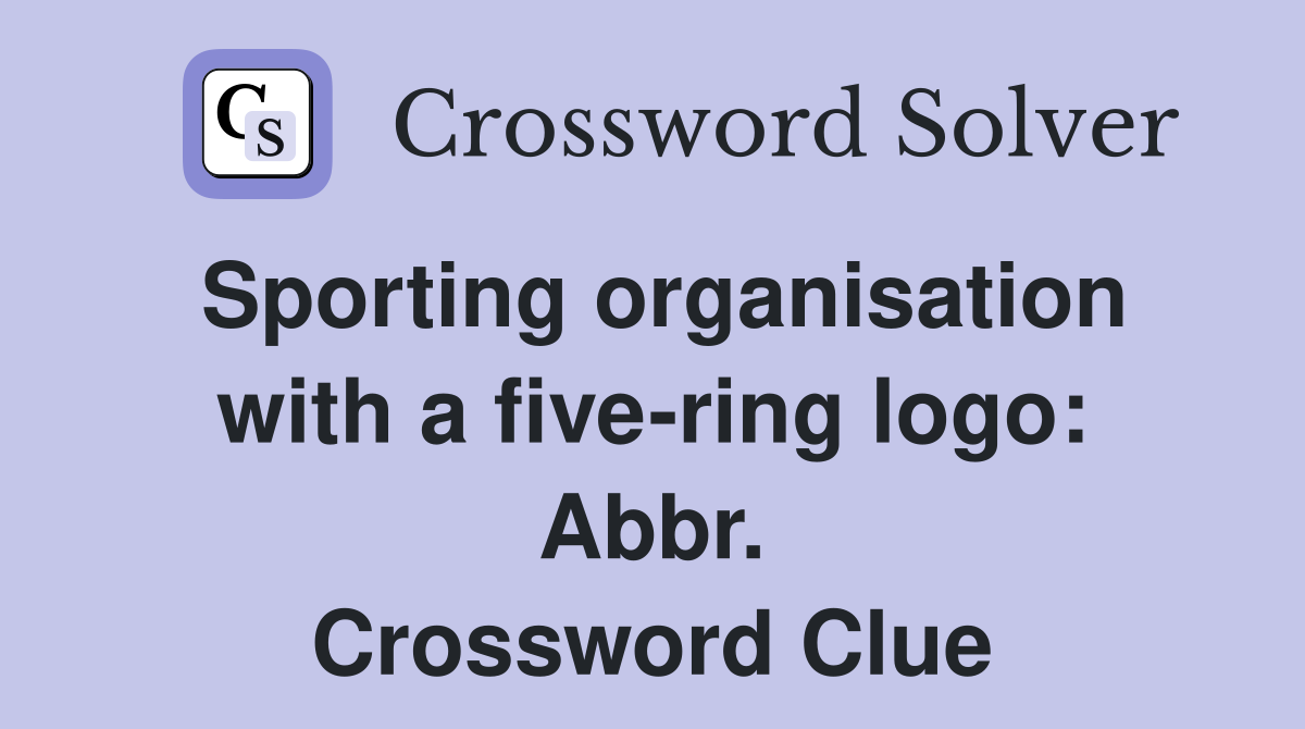 Sporting organisation with a five-ring logo: Abbr. Crossword Clue