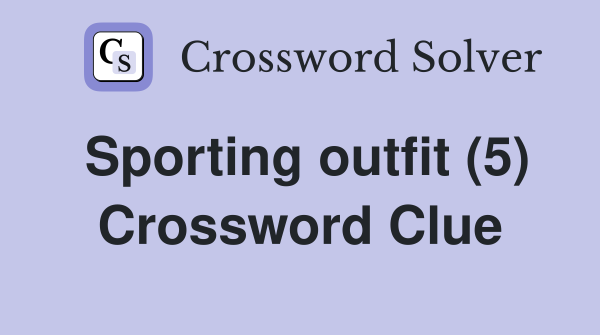 Sporting outfit (5) Crossword Clue