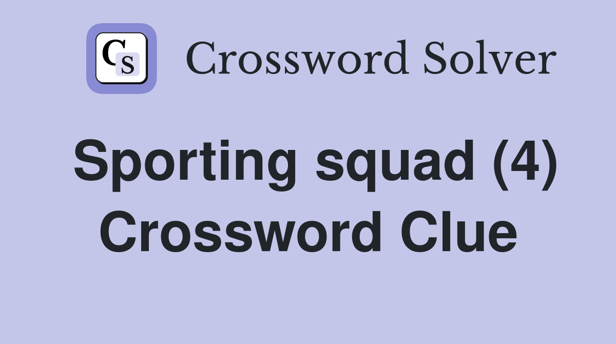 Sporting squad (4) Crossword Clue