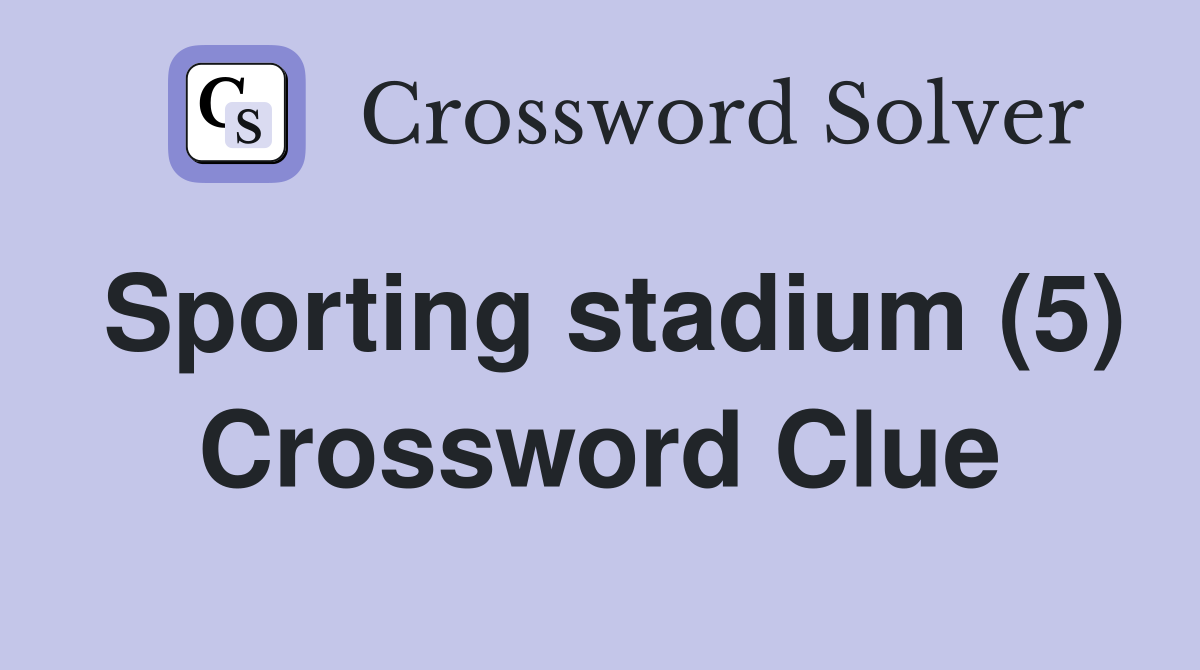 Sporting stadium (5) Crossword Clue