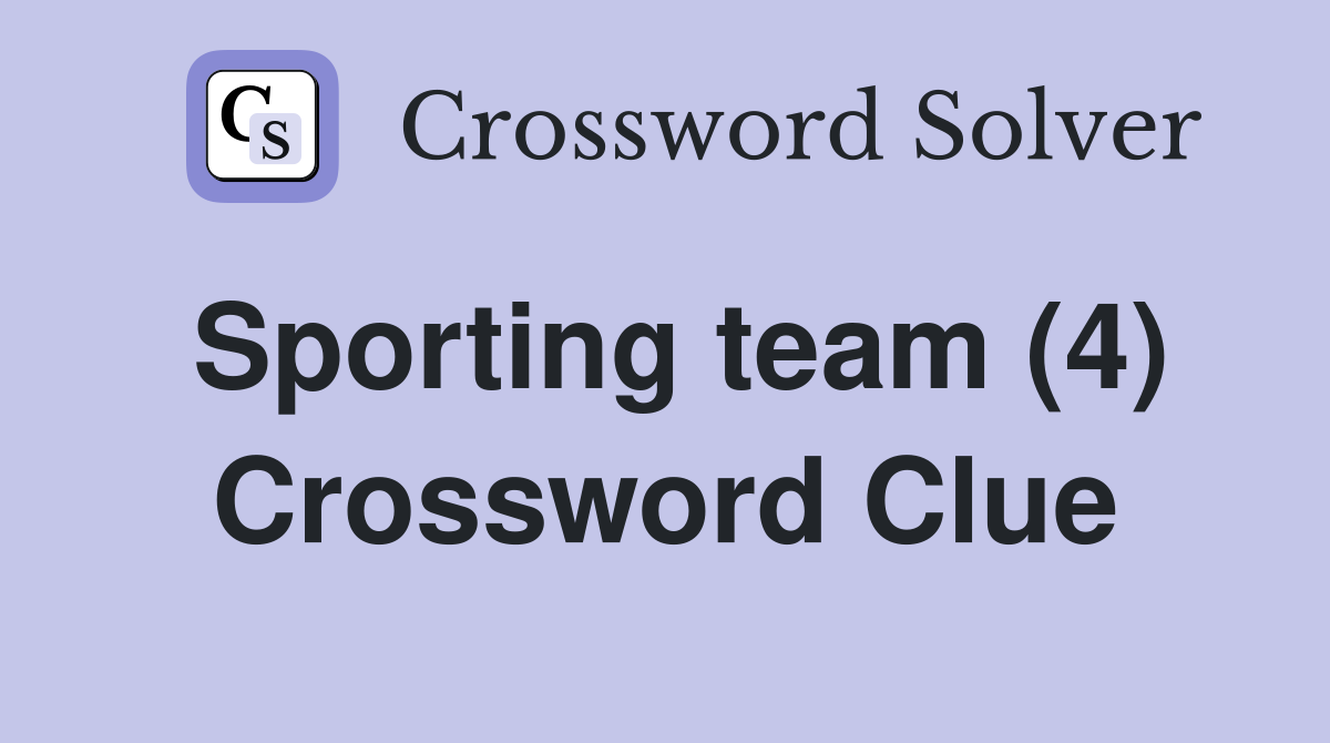 Sporting team (4) Crossword Clue