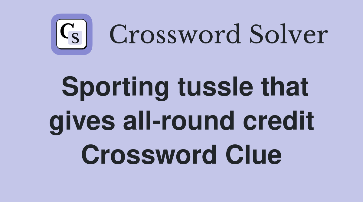 Sporting tussle that gives all-round credit Crossword Clue