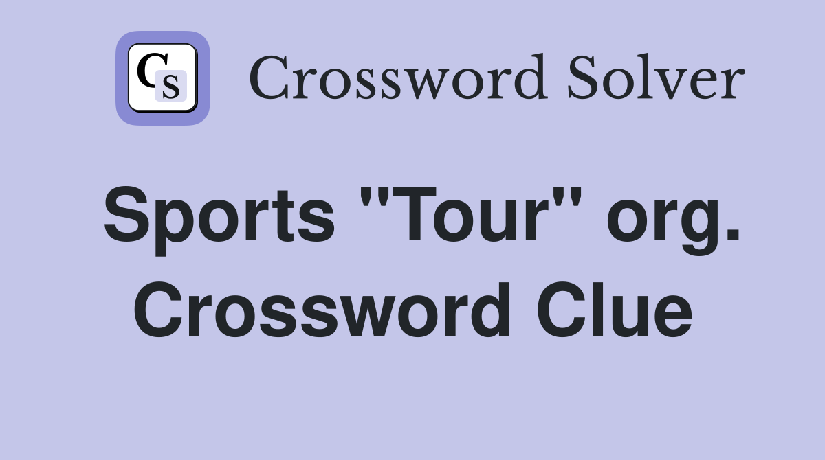 Sports "Tour" org. Crossword Clue