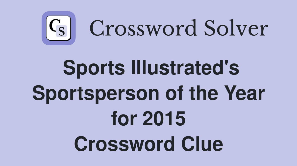 Sports Illustrated's Sportsperson of the Year for 2015 Crossword Clue
