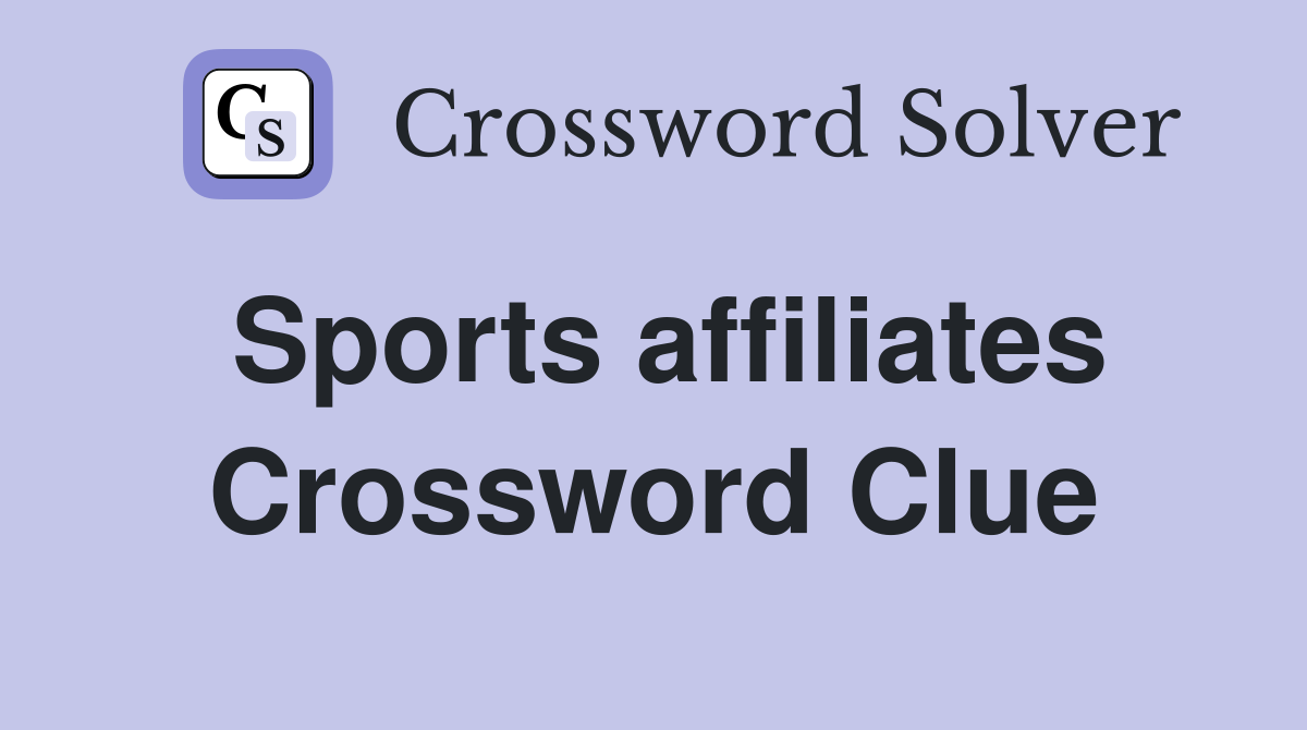Sports affiliates Crossword Clue