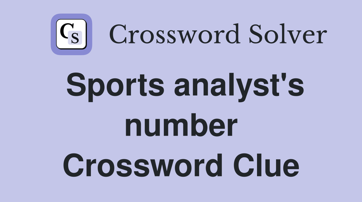 Sports analyst's number Crossword Clue
