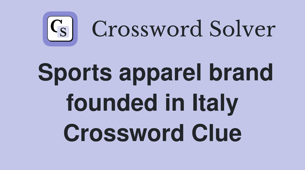 Sports apparel brand founded in Italy Crossword Clue