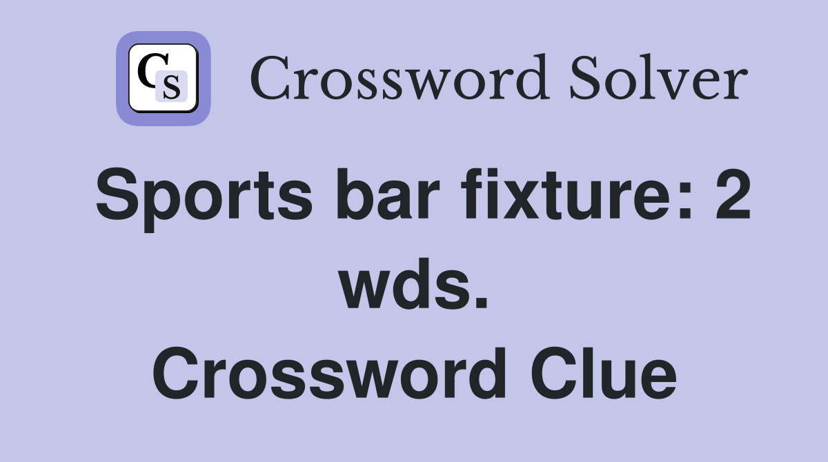 Sports bar fixture: 2 wds. Crossword Clue