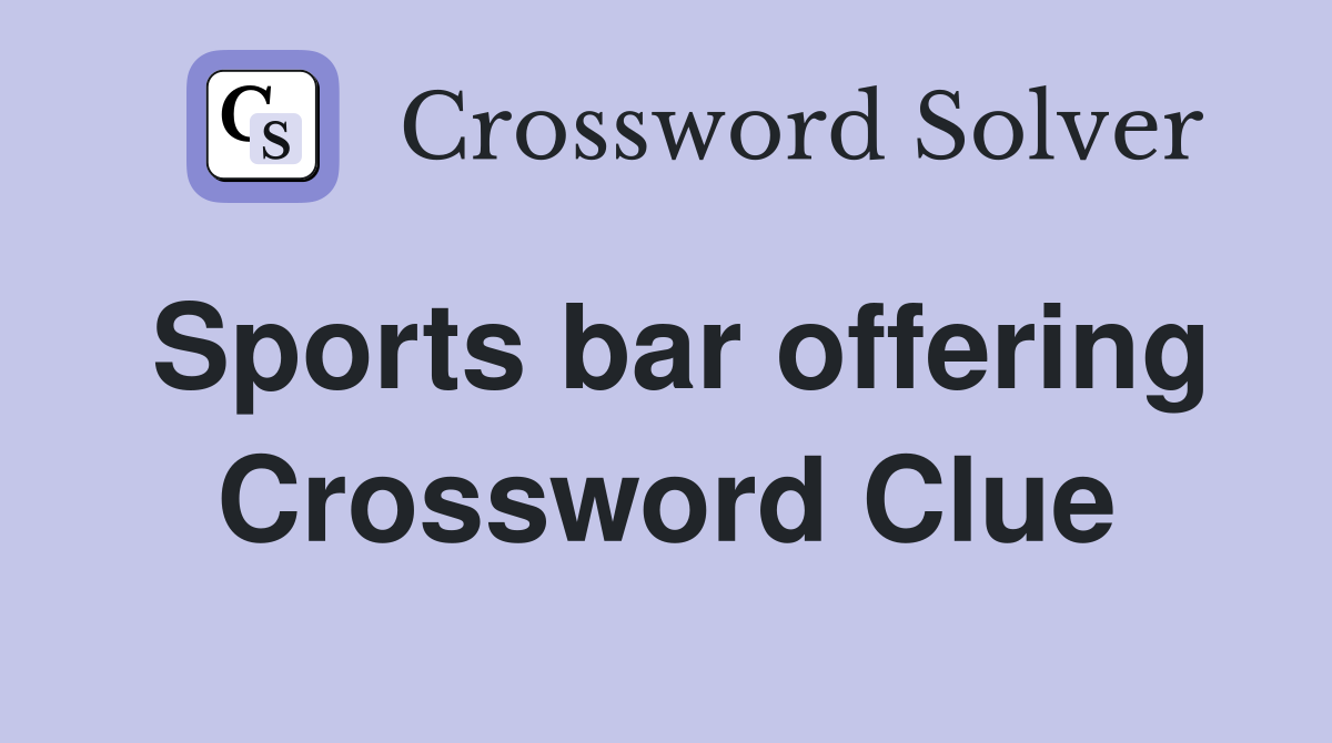 Sports bar offering Crossword Clue