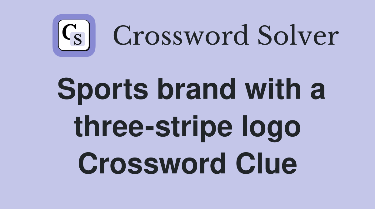 Sports brand with a three-stripe logo Crossword Clue