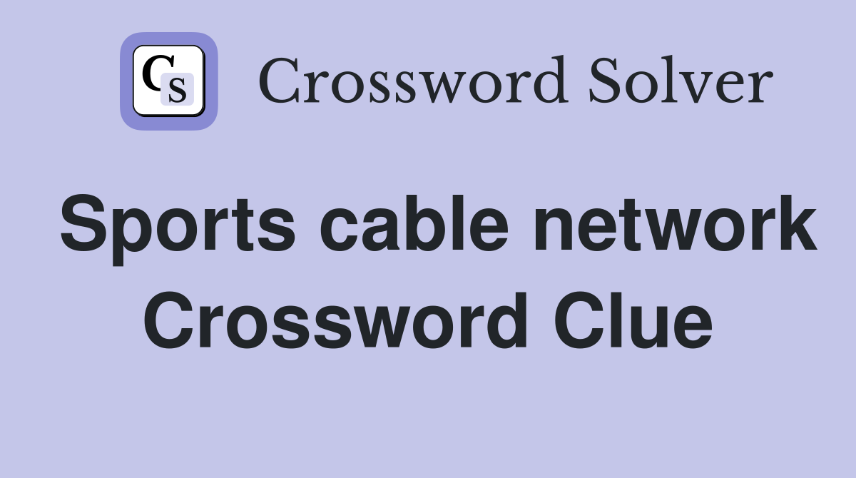 Sports cable network Crossword Clue