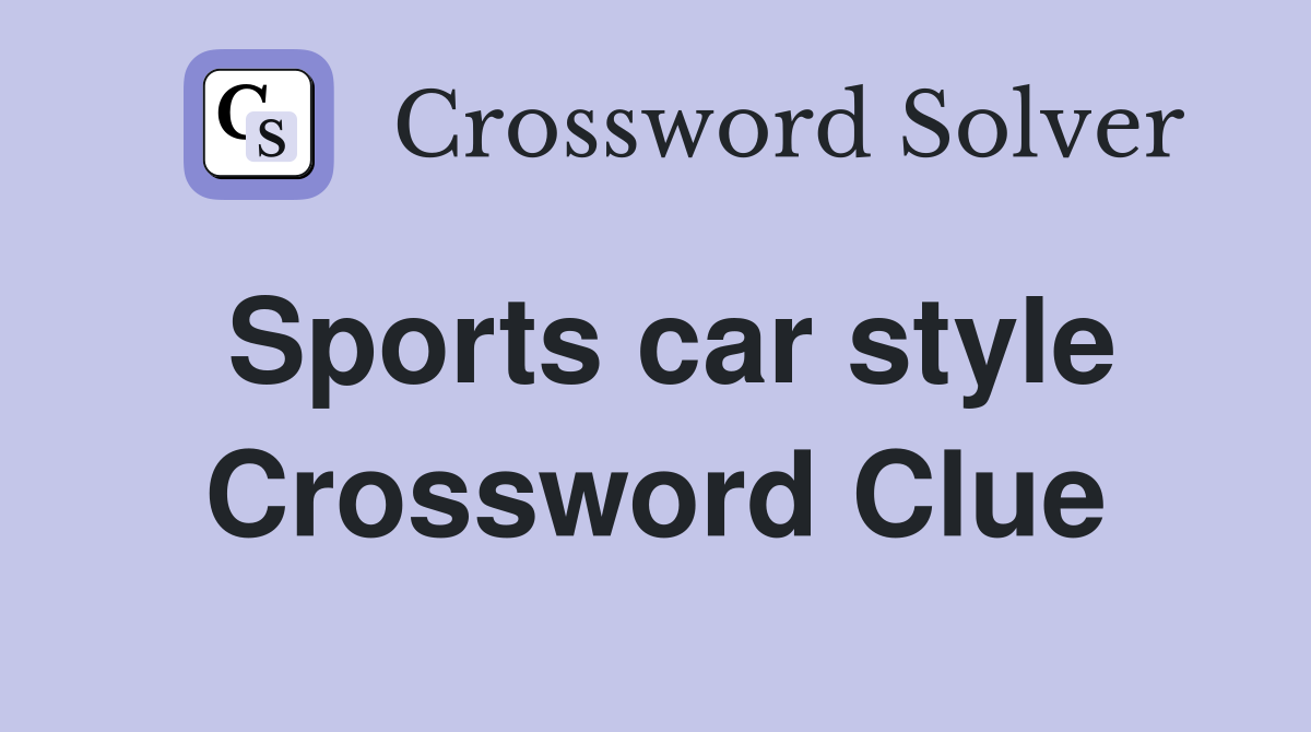 Sports car style Crossword Clue