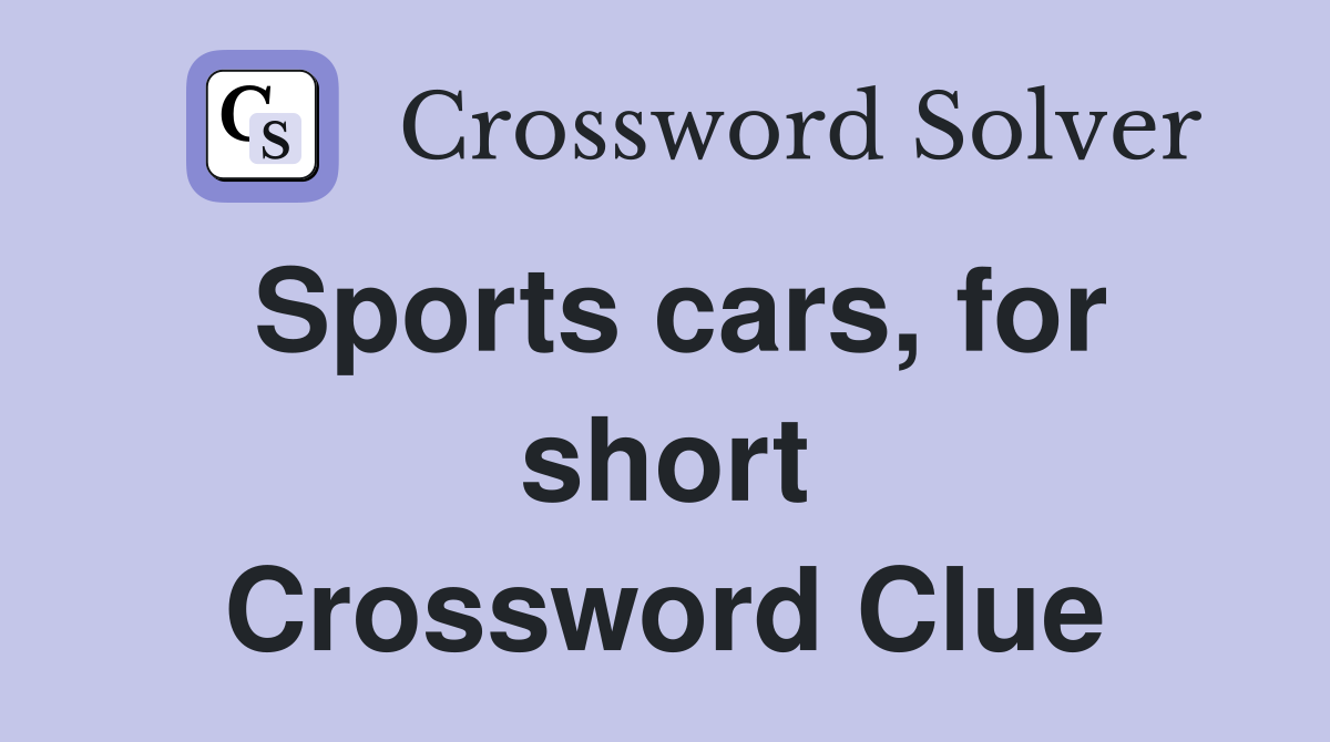 Sports cars, for short Crossword Clue