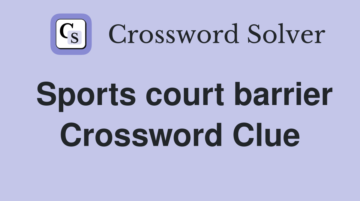 Sports court barrier Crossword Clue