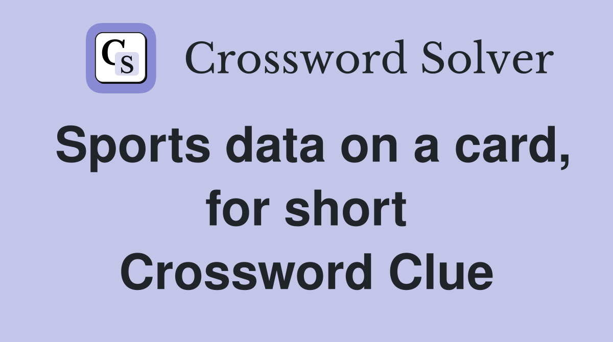 Sports data on a card, for short Crossword Clue