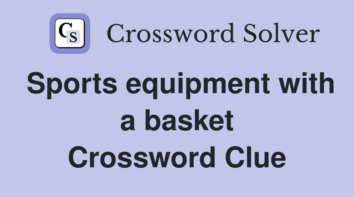Sports equipment with a basket Crossword Clue