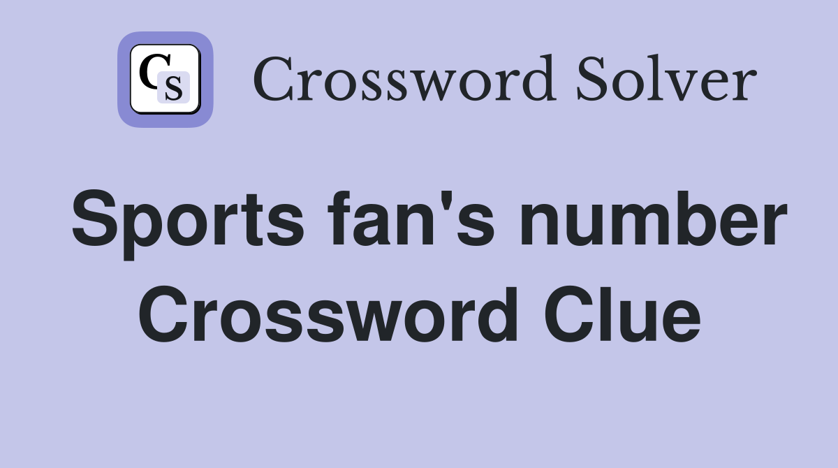 Sports fan's number Crossword Clue