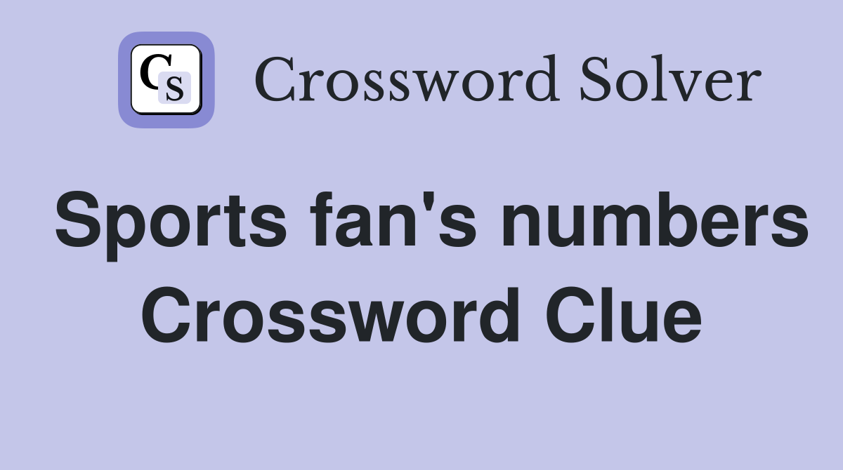 Sports fan's numbers Crossword Clue