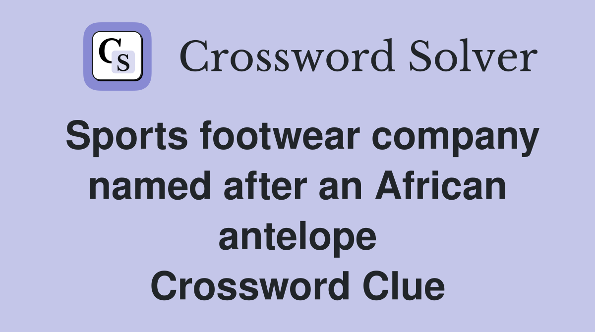 Sports footwear company named after an African antelope Crossword Clue