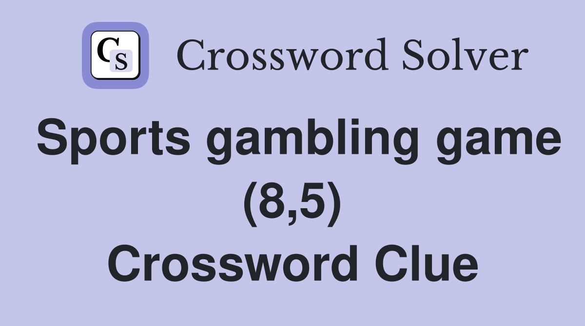 Sports gambling game (8,5) Crossword Clue