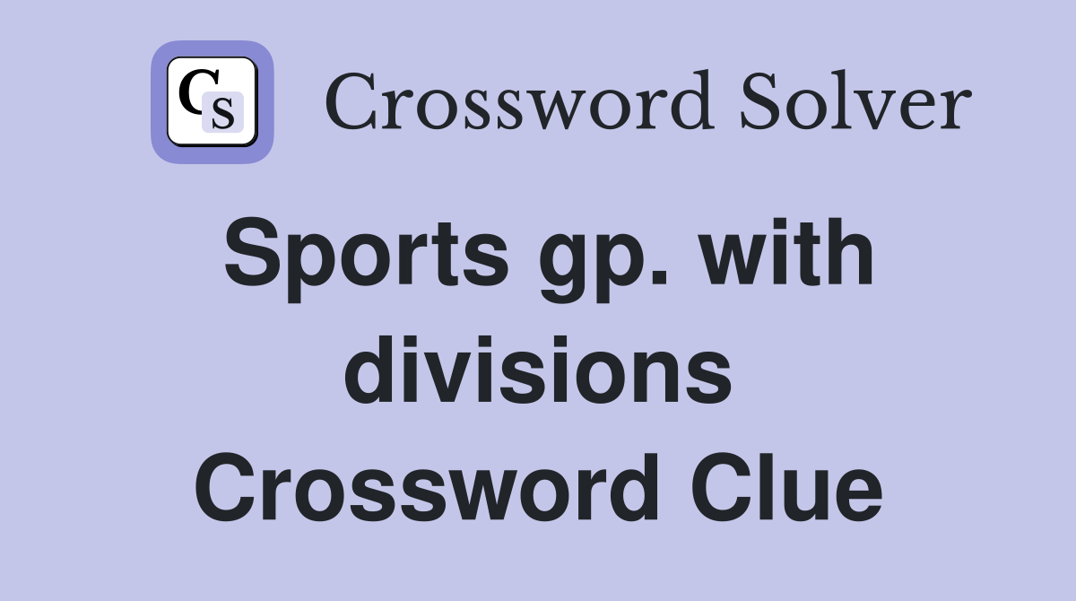 Sports gp. with divisions Crossword Clue