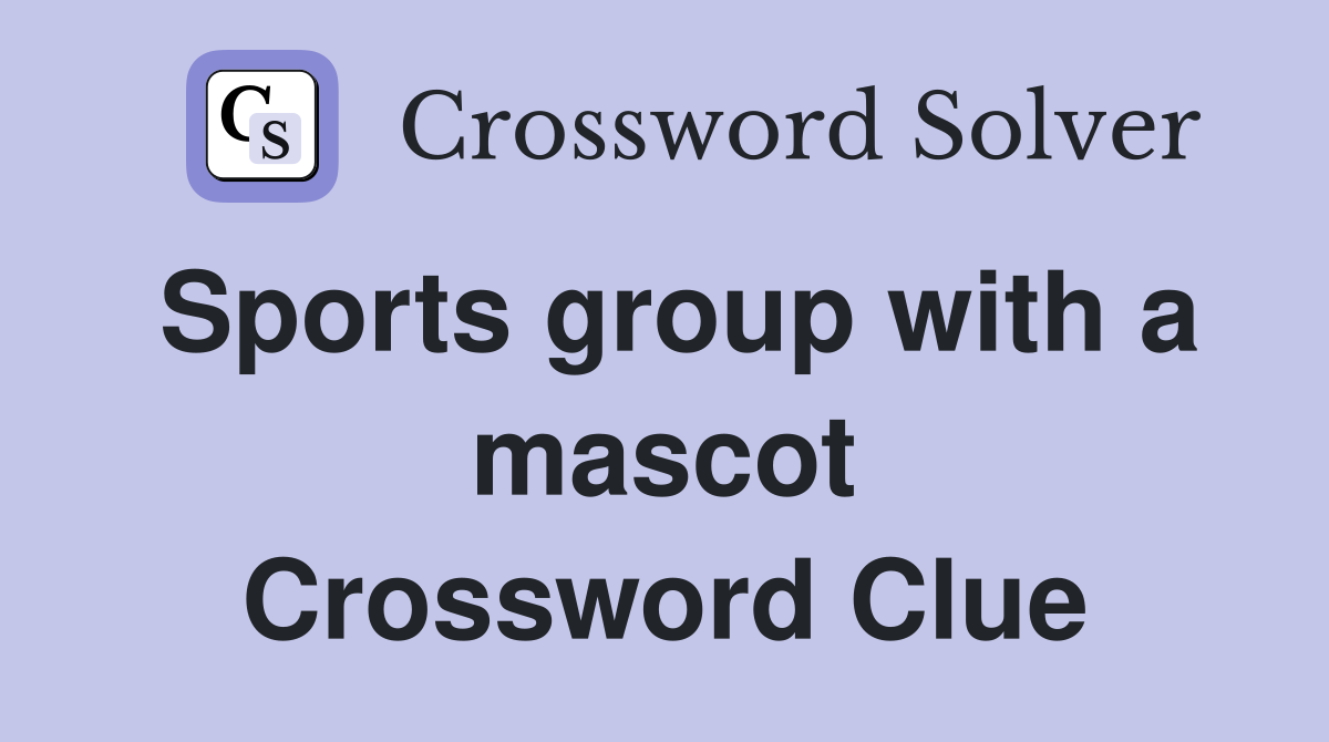 Sports group with a mascot Crossword Clue