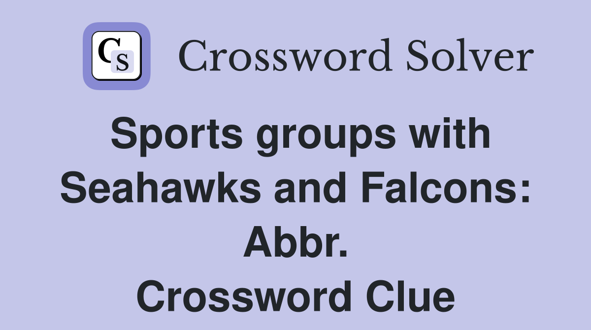 Sports groups with Seahawks and Falcons: Abbr. Crossword Clue