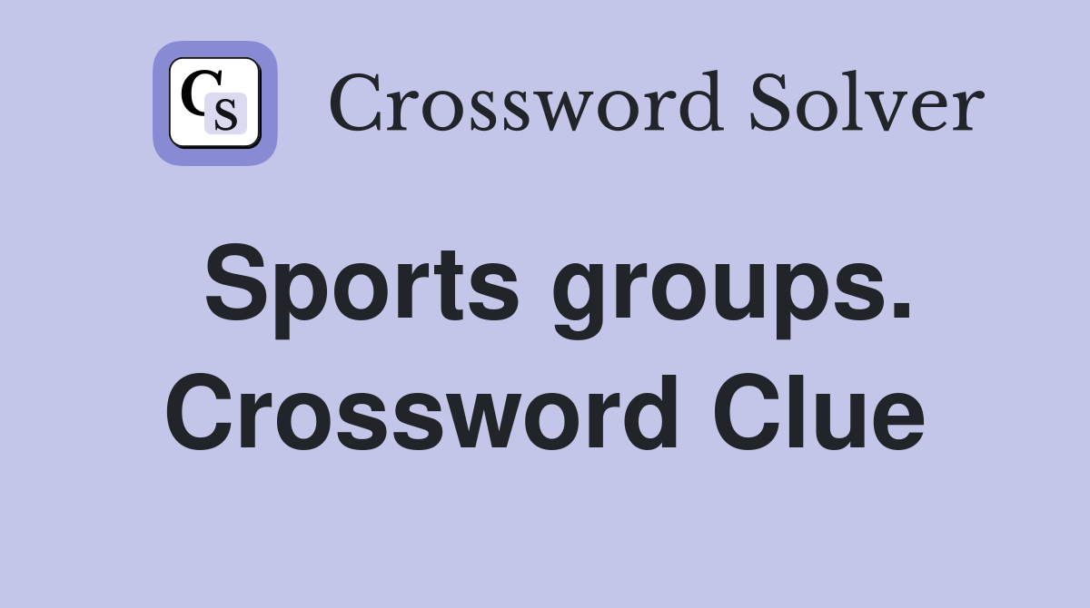 Sports groups. Crossword Clue