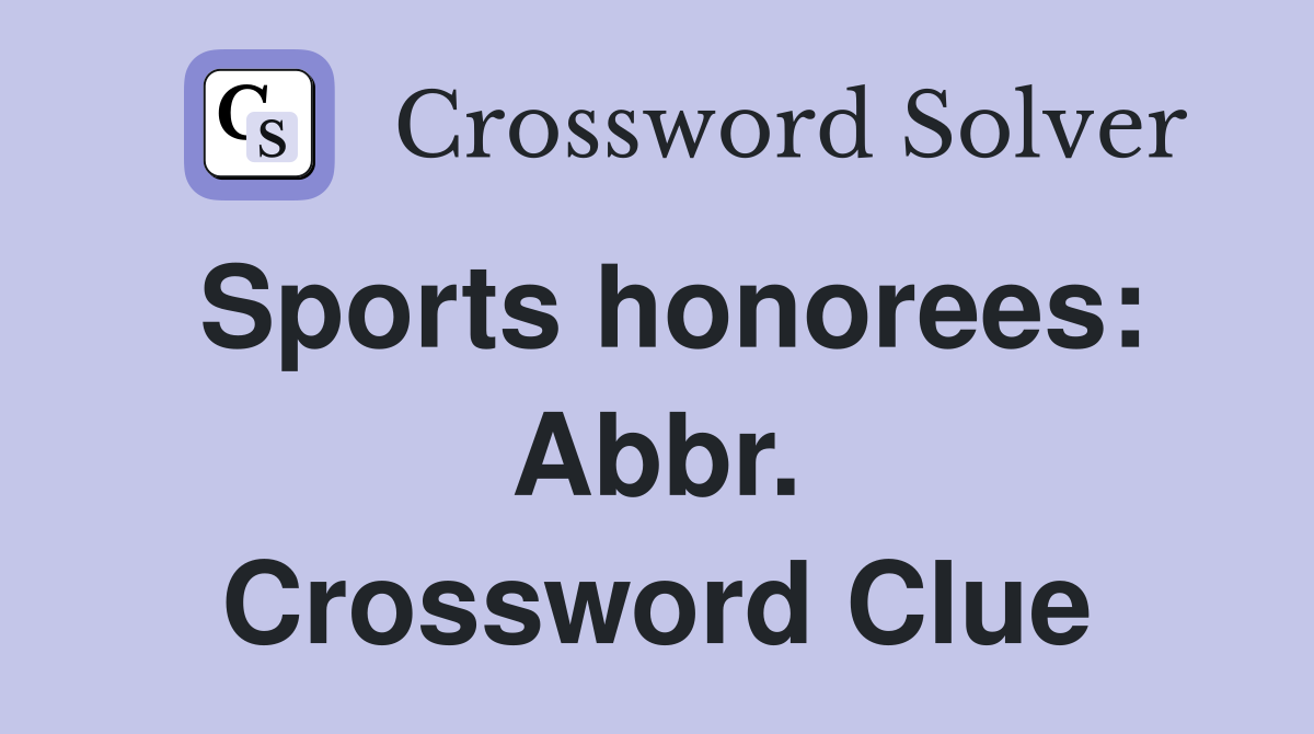 Sports honorees: Abbr. Crossword Clue