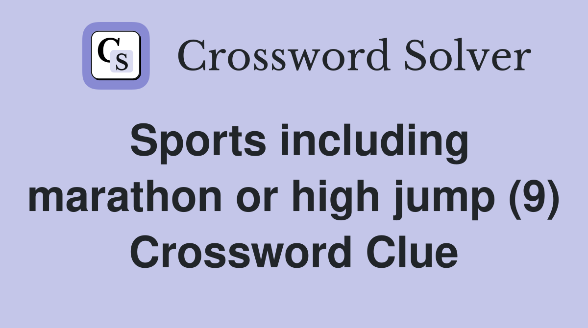 Sports including marathon or high jump (9) Crossword Clue