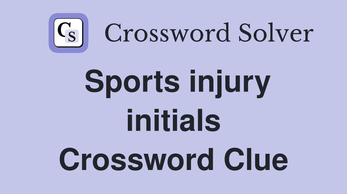 Sports injury initials Crossword Clue
