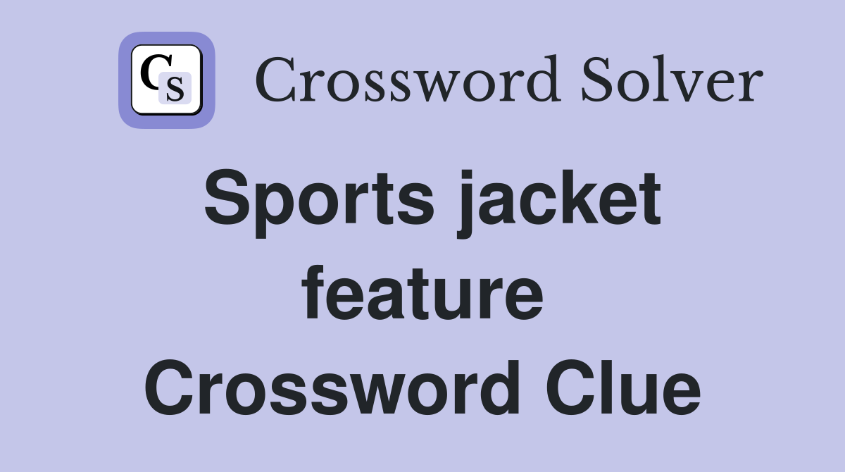 Sports jacket feature Crossword Clue