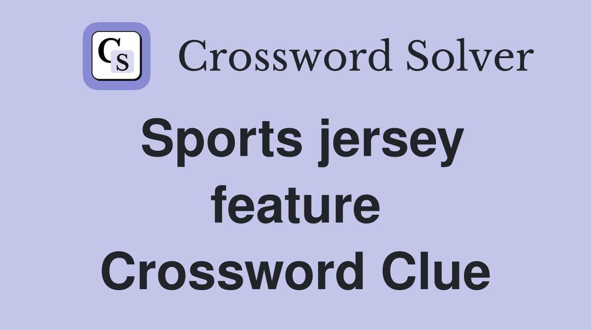Sports jersey feature Crossword Clue