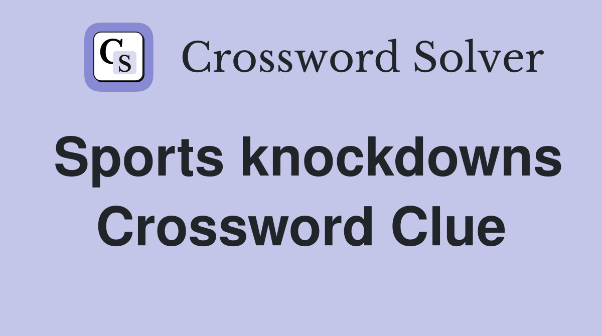 Sports knockdowns Crossword Clue