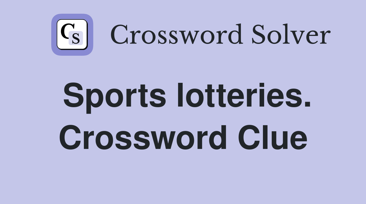 Sports lotteries. Crossword Clue
