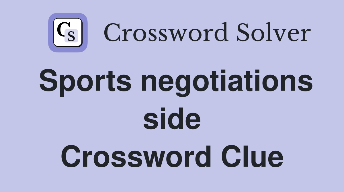 Sports negotiations side Crossword Clue