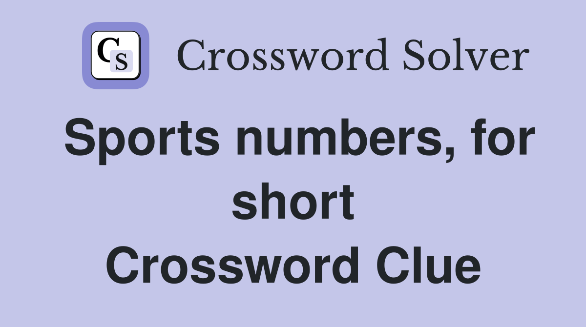 Sports numbers, for short Crossword Clue