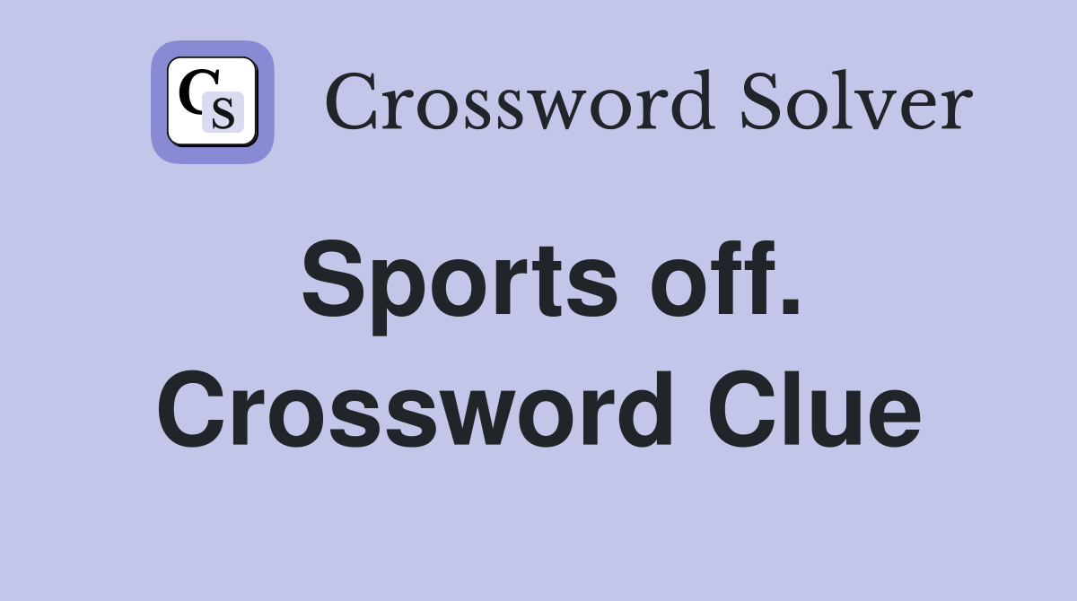 Sports off. Crossword Clue