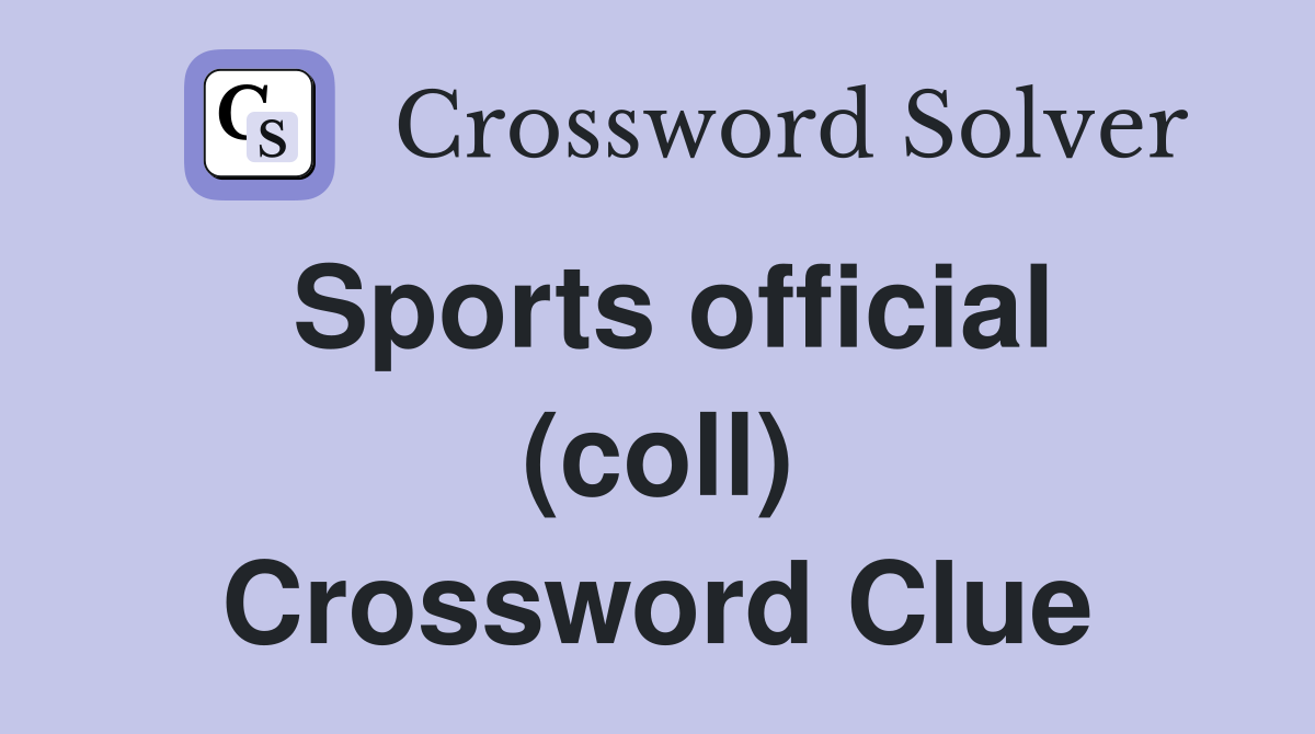 Sports official (coll) Crossword Clue
