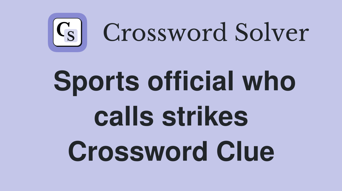Sports official who calls strikes Crossword Clue