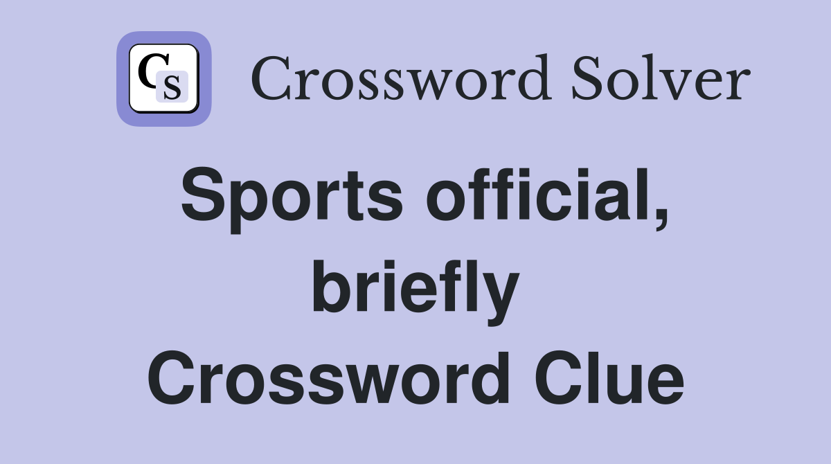 Sports official, briefly Crossword Clue