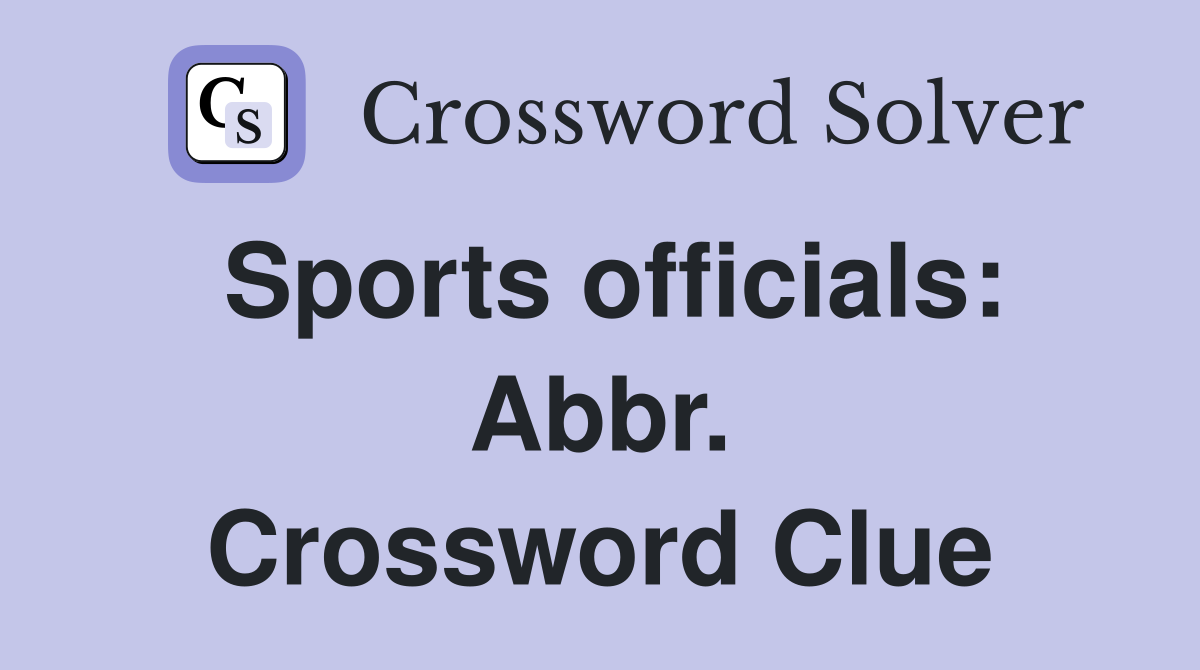Sports officials: Abbr. Crossword Clue