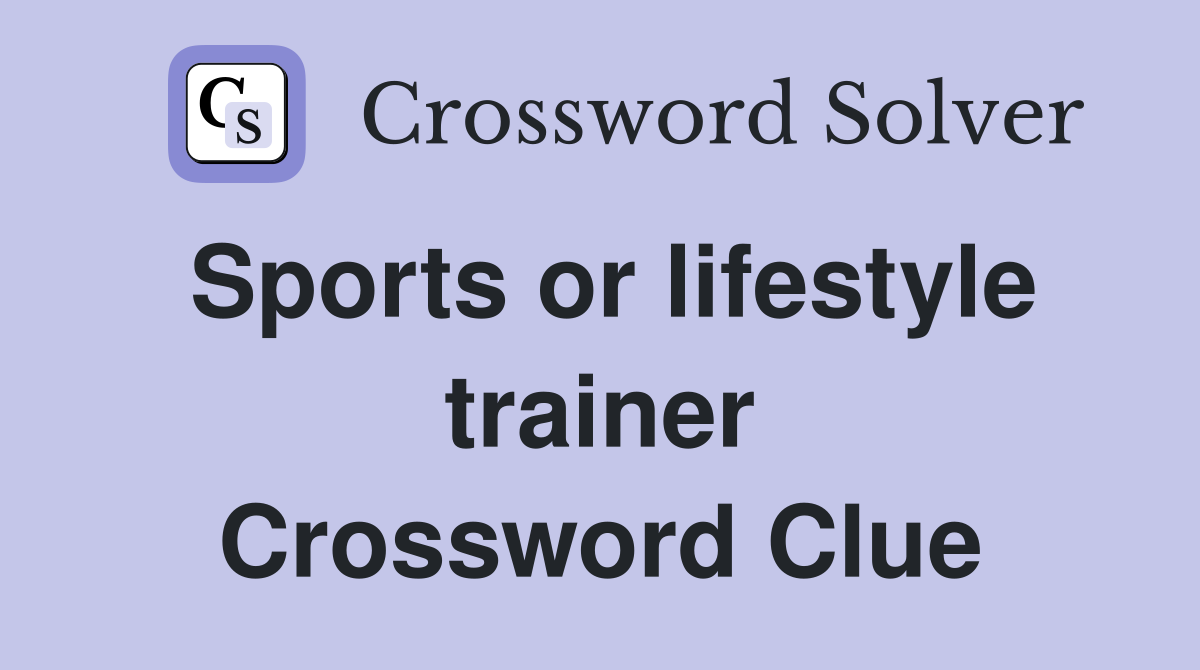 Sports or lifestyle trainer Crossword Clue
