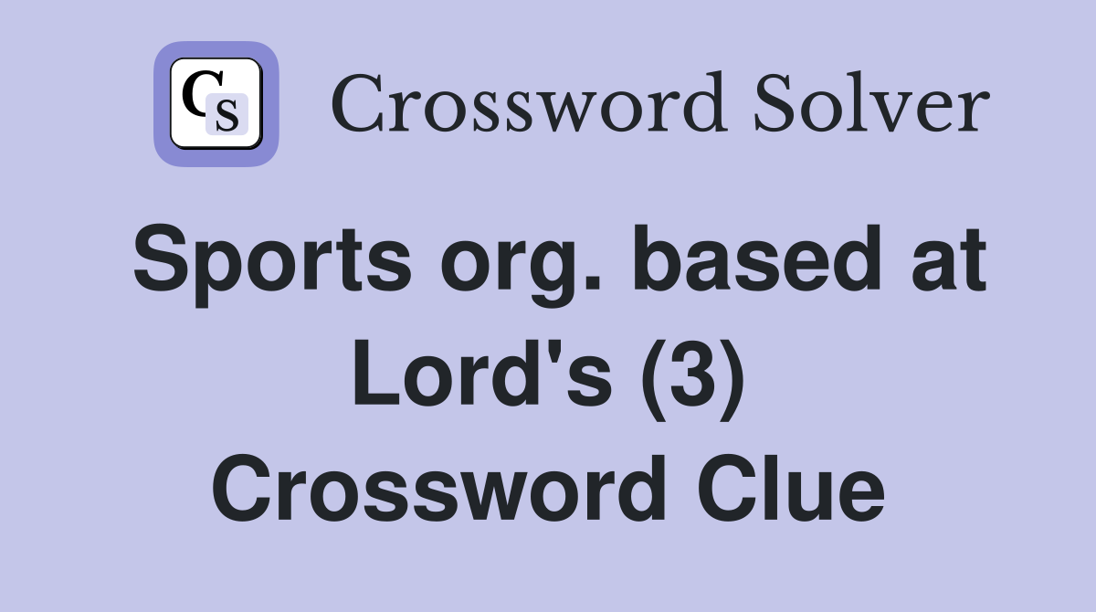 Sports org. based at Lord's (3) Crossword Clue
