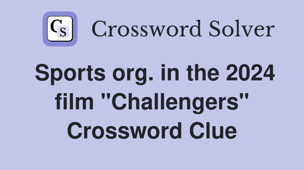 Sports org. in the 2024 film "Challengers" Crossword Clue