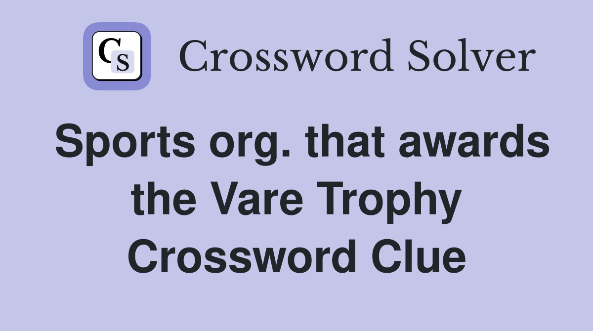 Sports org. that awards the Vare Trophy Crossword Clue