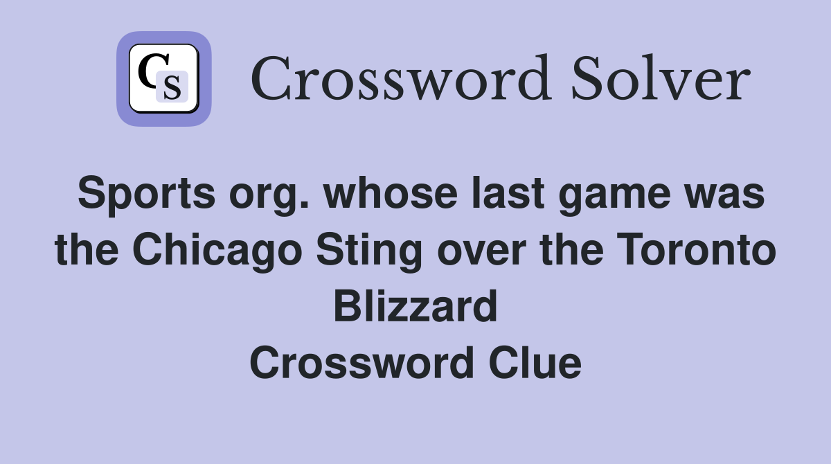 Sports org. whose last game was the Chicago Sting over the Toronto Blizzard Crossword Clue