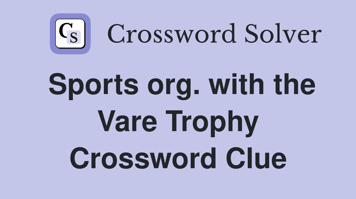 Sports org. with the Vare Trophy Crossword Clue
